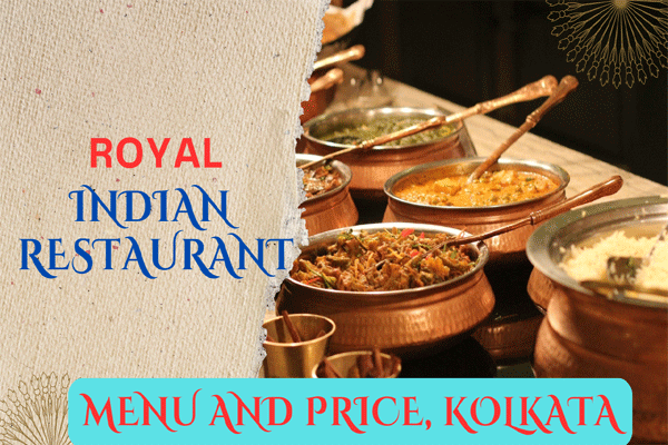 Royal Indian Restaurant Menu and Price, Kolkata